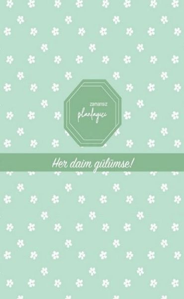 Zamansız Planlayıcı - Her Daim Gülümse! (Ciltli)