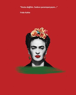 Frida Kahlo Ciltli Defter; "Hasta Değilim Sadece Paramparçayım..."