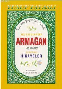 Okuyucularıma Armağan 40 Hadis - Edebi ve Ahlaki Hikayeler (Kod: B43)