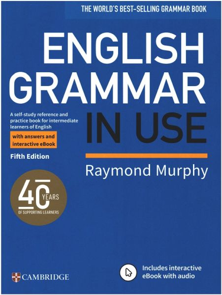 English Grammar in Use with answers and interactive eBook (fifth Edition)