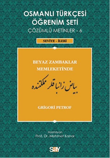 Osmanlı Türkçesi Öğrenim Seti 6 (Seviye İleri) Beyaz Zambaklar Memleketinde