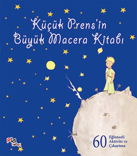 Küçük Prens'in Büyük Macera Kitabı; 60 Eğlenceli Aktivite ve Çıkartma