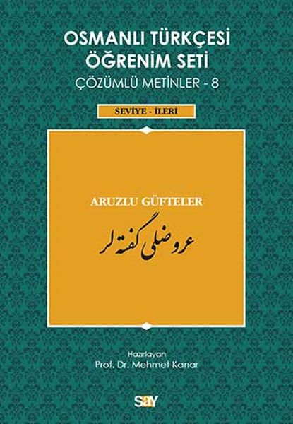 Osmanlı Türkçesi Öğrenim Seti Çözümlü Metinler 8 (Seviye-İleri)