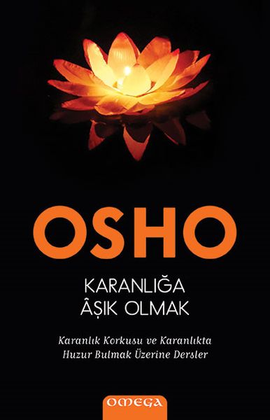 Karanlığa Âşık Olmak - Karanlık Korkusu ve Karanlıkta Huzur Bulmak Üzerine Dersler