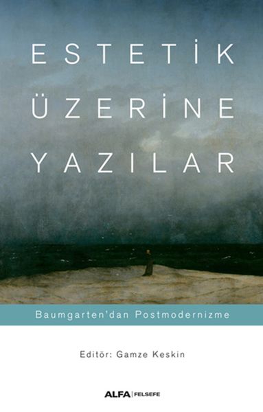 Estetik - Prolegomena - Alexander Gottlieb Baumgarten Çev. Berk Özcangiller Baumgarten'dan Kant'a Es