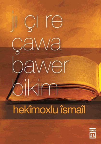 Jı Çı Re Çawa Bawer Bikim (Neye Nasıl İnanırım?)