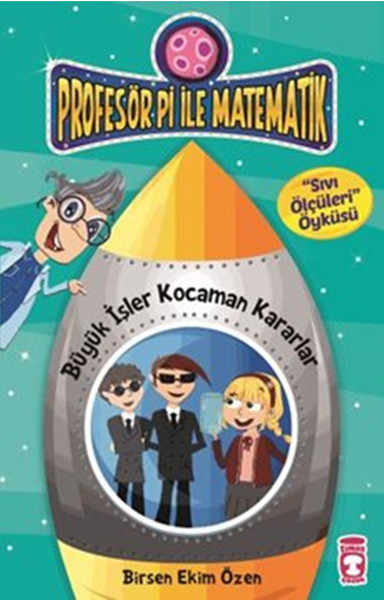 Büyük İşler Kocaman Kararlar - Sıvı Ölçüleri; Profesör Pi ile Matematik - 2, +9 Yaş