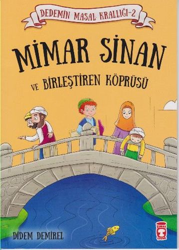 Mimar Sinan ve Birleştiren Köprüsü; Dedemin Masal Krallığı 2