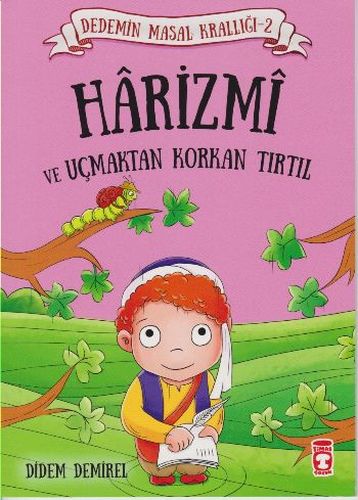 Harizmi ve Uçmaktan Korkan Tırtıl; Dedemin Masal Krallığı 2