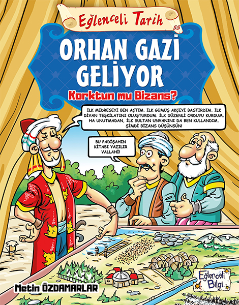 Orhan Gazi Geliyor; Korktun mu Bizans ?