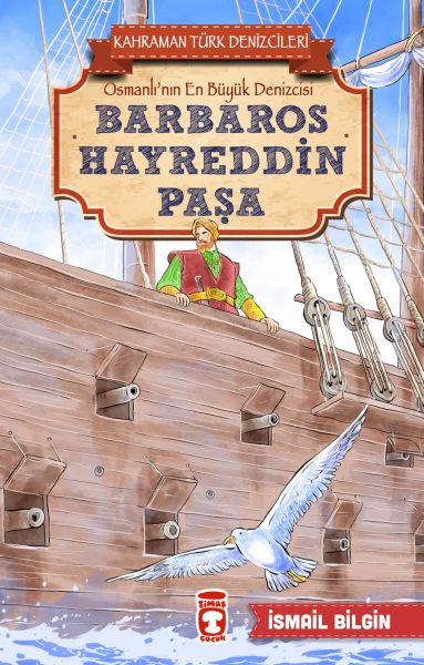 Barbaros Hayreddin Paşa - Kahraman Türk Denizcileri; Osmanlı'nın En Büyük Denizcisi