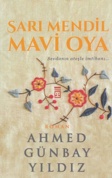 Sarı Mendil Mavi Oya; Sevdanın Ateşle İmtihanı