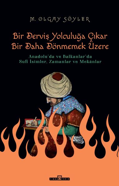 Derviş Bir Yolculuğa Çıkar, Bir Daha Dönmemek Üzere