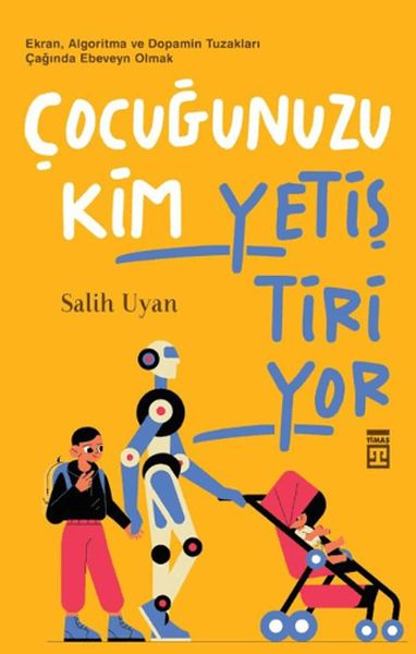 Çocuğunuzu Kim Yetiştiriyor