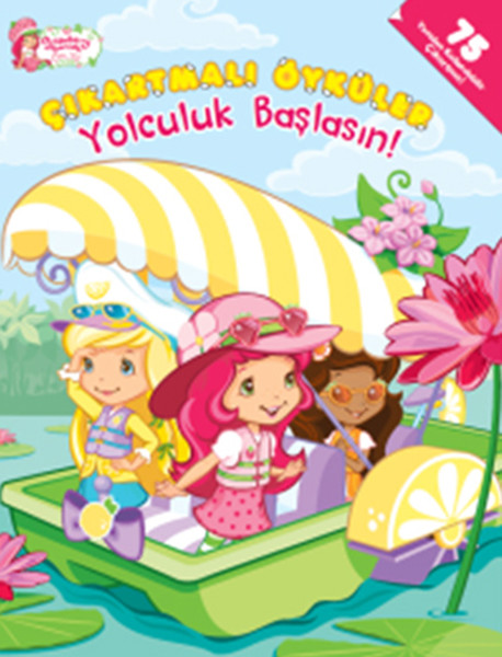 Çilek Kız Yolculuk Başlasın! Çıkartmalı Öyküler