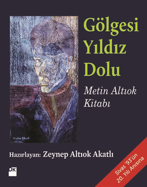 Gölgesi Yıldız Dolu (Metin Altıok Kitabı)