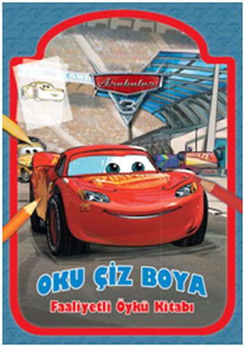 Arabalar 3 - Oku, Çiz, Boya; Faaliyetli Öykü Kitabı