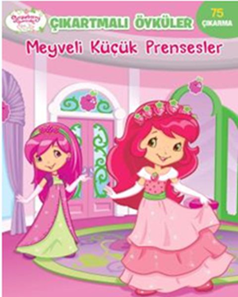 Meyveli Küçük Prensesler - Çilek Kız Çıkartmalı Öyküler