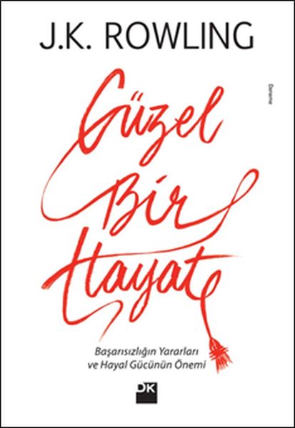 Güzel Bir Hayat; Başarısızlığın Yararları ve Hayal Gücünün Önemi