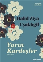 Halid Ziya Uşaklıgil - Yarın Kardeşler; Seçme Öyküler