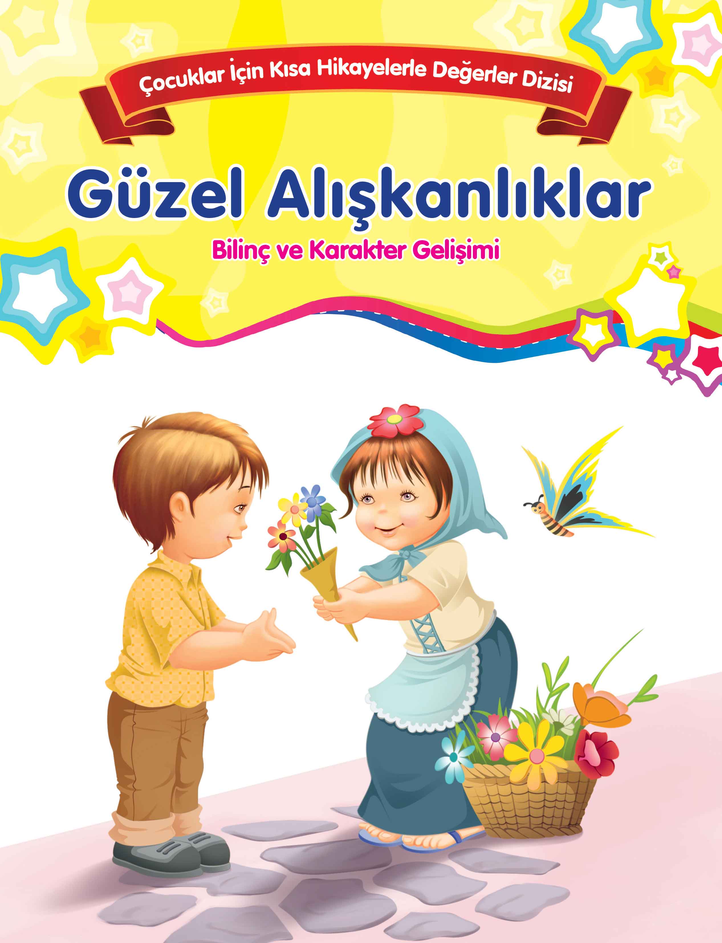 Çocuklar İçin Kısa Hikayelerle Değerler Dizisi Güzel Alışkanlıklar