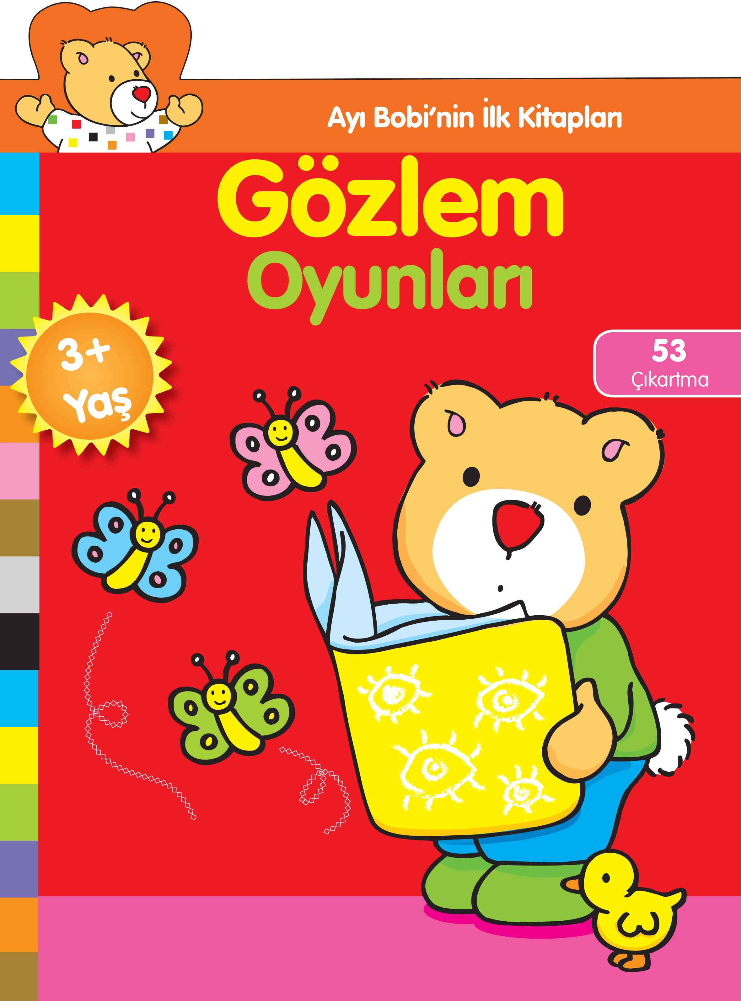 Gözlem Oyunları; Ayı Bobi'nin İlk Kitapları, Yaş +3