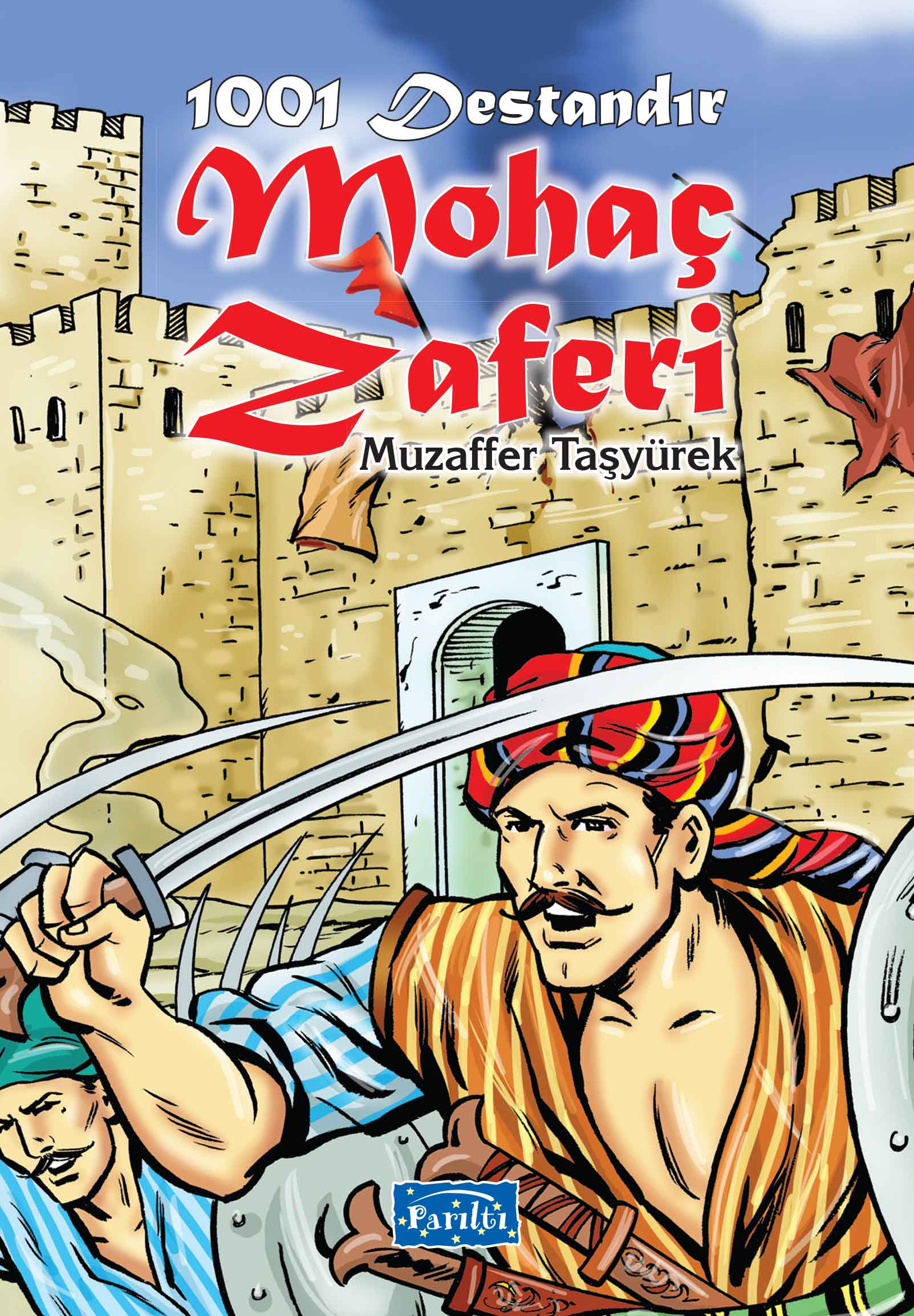 1001 Destandır Mohaç Zaferi Ekrem Aytar 1001 Destandır Mohaç Zaferi Ekrem Aytar