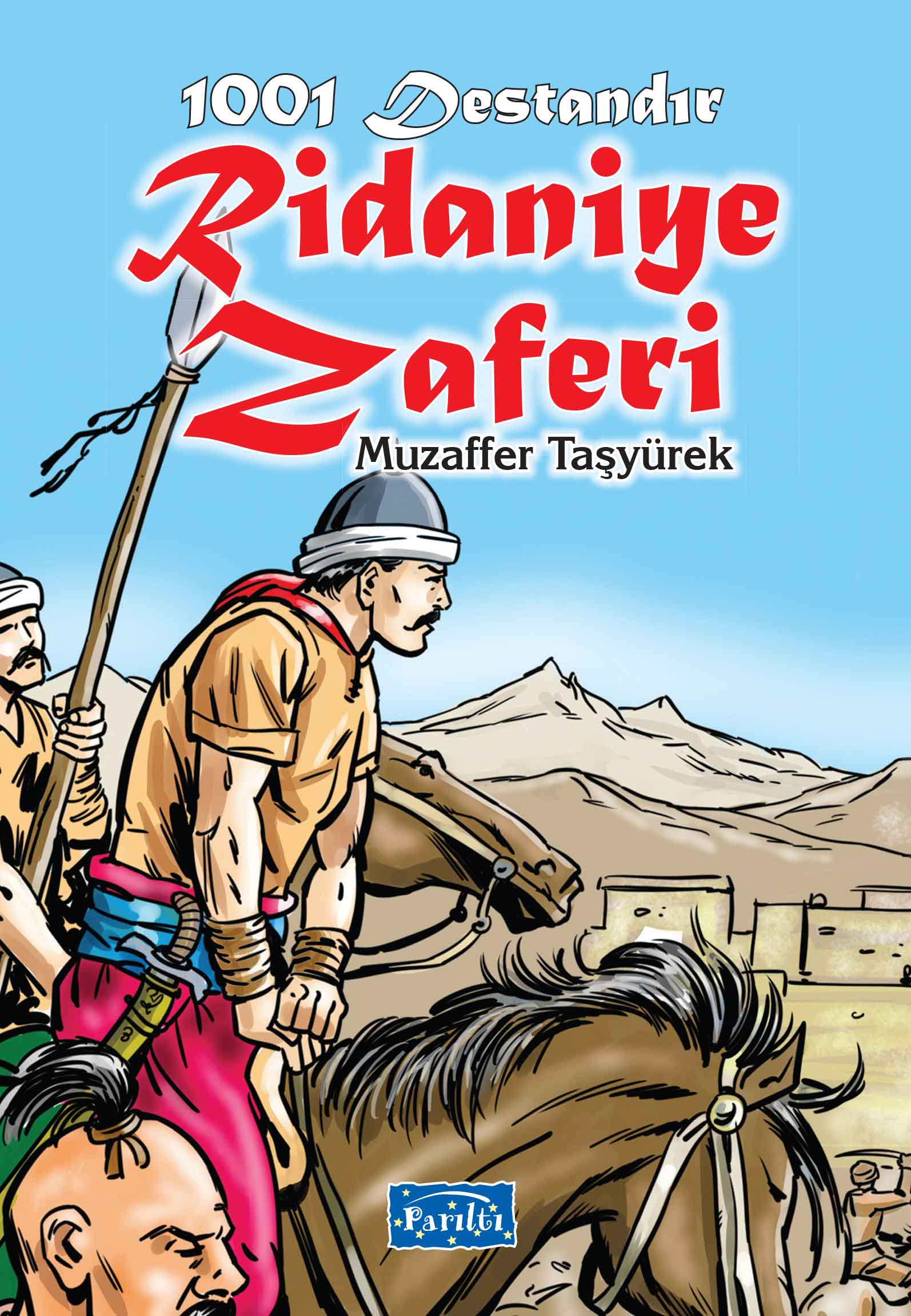 1001 Destandır Ridaniye Zaferi Ekrem Aytar 1001 Destandır Ridaniye Zaferi Ekrem Aytar