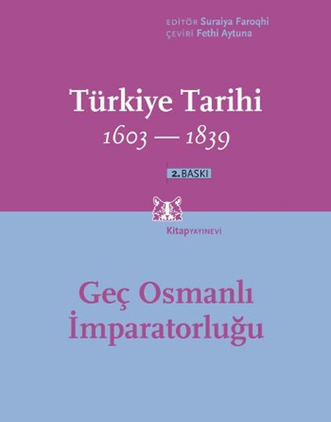 Türkiye Tarihi 1603-1839 (3. Cilt); Geç Osmanlı İmparatorluğu 1603-1839