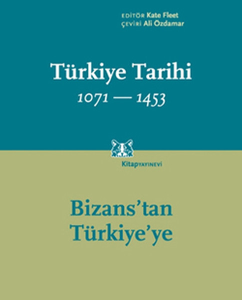 Türkiye Tarihi 1071-1453 (Cilt 1); Bizanstan Türkiyeye