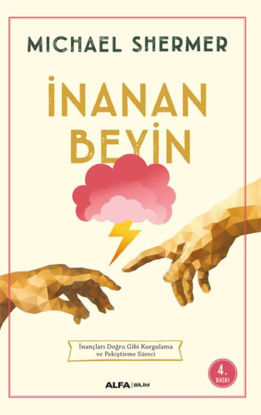 İnanan Beyin  İnançları Doğru Gibi Kurgulama ve Pekiştirme Süreci