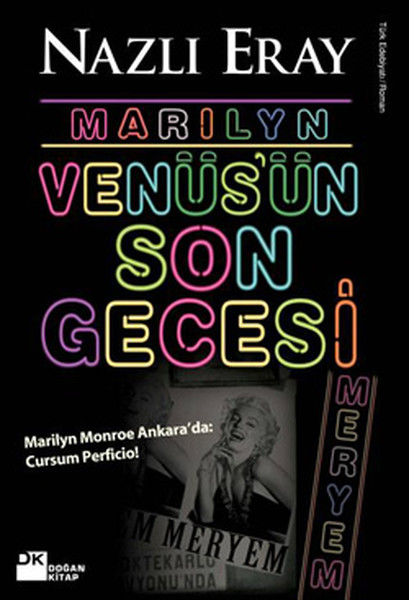 Marilyn Venüs'ün Son Gecesi; Marilyn Monroe Ankara'da: Cursum Perficio!