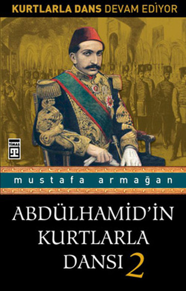 Abdülhamid'in Kurtlarla Dansı-2