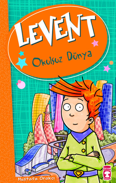 Levent - Okulsuz Dünya; Levent ve Tayfası +9 Yaş