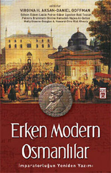 Erken Modern Osmanlılar  İmparatorluğun Yeniden Yazımı