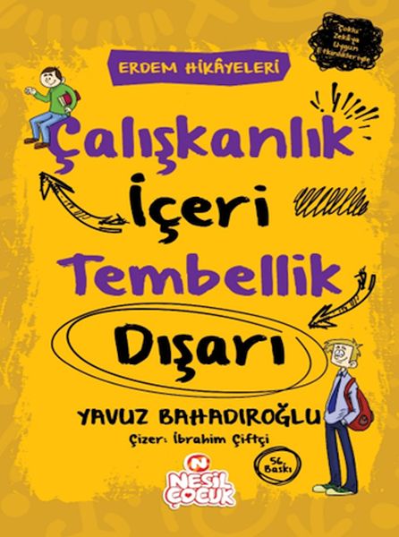 Çalışkanlık İçeri, Tembellik Dışarı