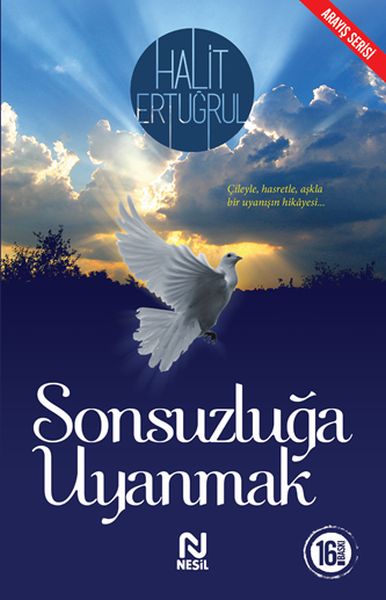 Sonsuzluğa Uyanmak; Çileyle... Hasretle... Aşkla
