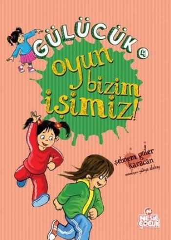 Gülücük-4; Oyun Bizim İşimiz