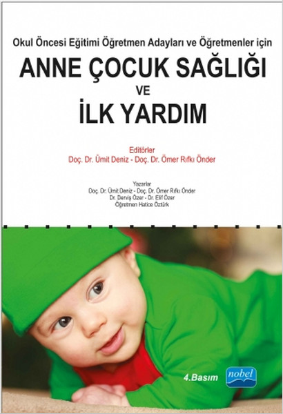Anne Çocuk Sağlığı ve İlk Yardım; Okul Öncesi Eğitimi Öğretmen Adayları ve Öğretmenleri İçin