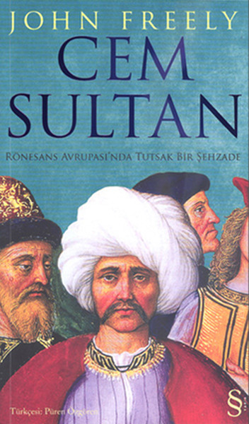 Cem Sultan  Rönesans Avrupası'nda Tutsak Bir Şehzade