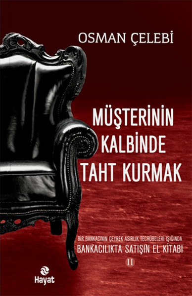 Müşterinin Kalbinde Taht Kurmak  Bankacılıkta Satışın El Kitabı 2