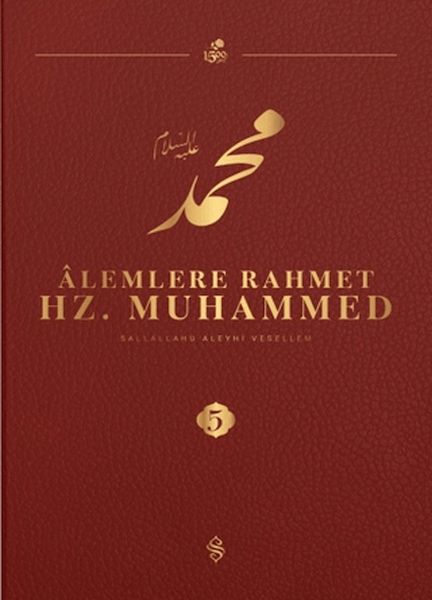 Alemlere Rahmet Hz. Muhammed S.A.V - 5