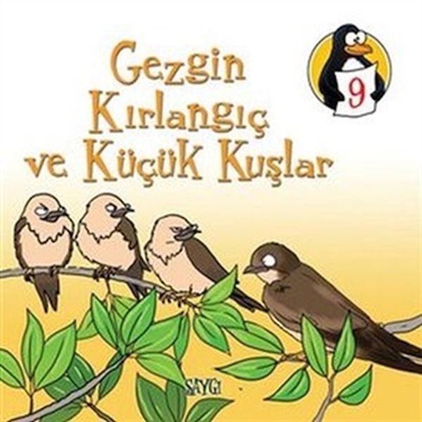 Değerler Eğitimi Öyküleri 9; Gezgin Kırlangıç ve Küçük Kuşlar - Saygı