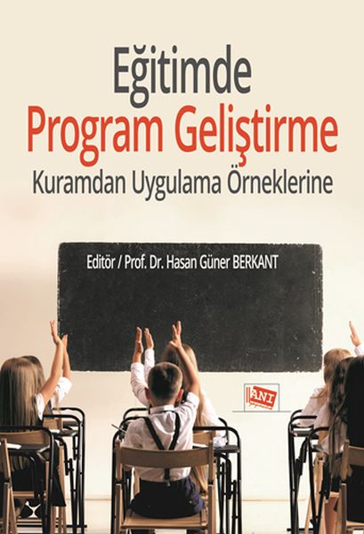Eğitimde Program Geliştirme; Kuramdan Uygulama Örneklerine