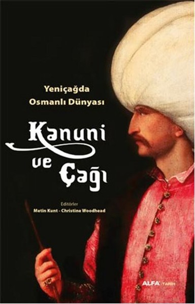 Kanuni ve Çağı; Yeniçağda Osmanlı Dünyası