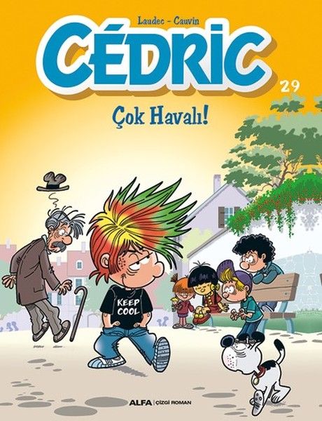 Cedric 29 - Çok Havalı!; Evimizin ‘‘Haylaz Çocuğu'' Cedric tüm sevimli yaramazlıklarıyla!..