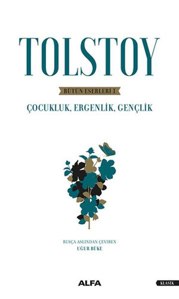 Tolstoy - Bütün Eserleri 1; Çocukluk, Ergenlik, Gençlik