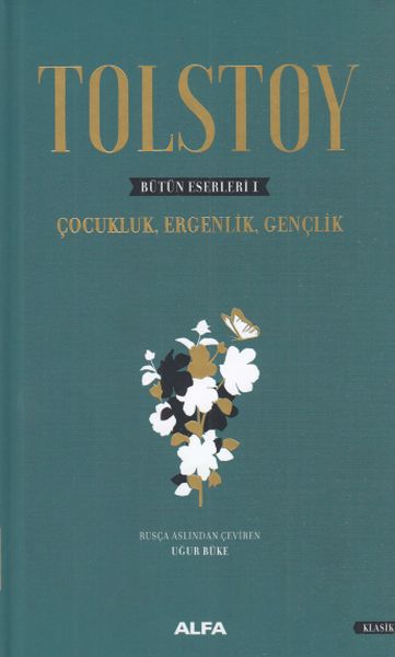 Tolstoy - Bütün Eserleri 1; Çocukluk, Ergenlik, Gençlik