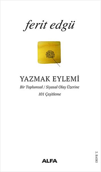 Yazmak Eylemi - Bir Toplumsal Siyasal Olay Üzerine 101 Çeşitleme