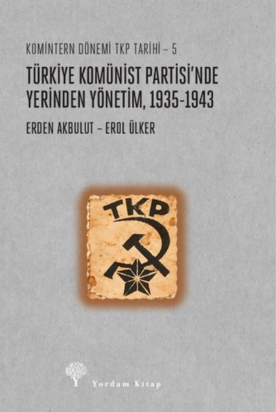 Türkiye Komünist Partisi'nde Yerinden Yönetim 1935-1943
